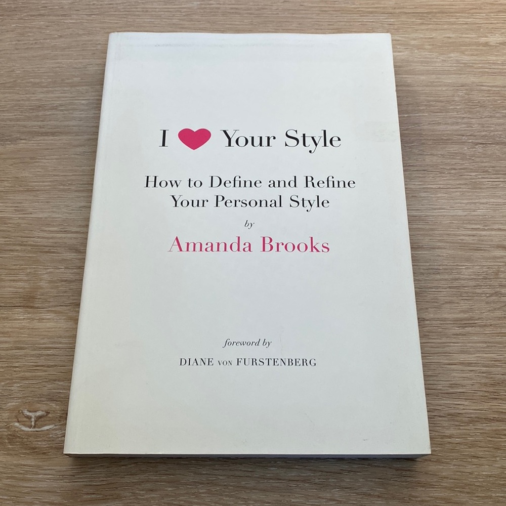 I Love Your Style by Amanda Brooks Softcover Book